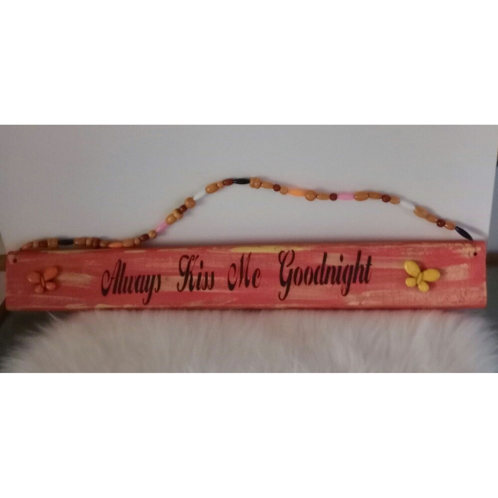 Handmade Wood Wall Sign "Always Kiss Me Goodnight"